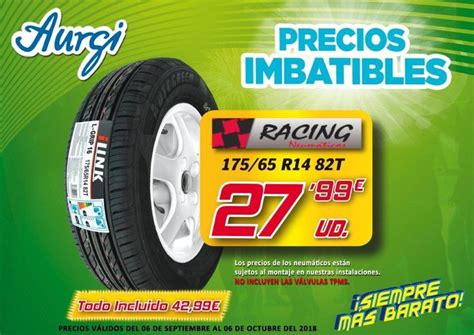 Oferta Aurgi NEUMÁTICOS RACING 175 65 R14 82T Campaña Septiembre 2018