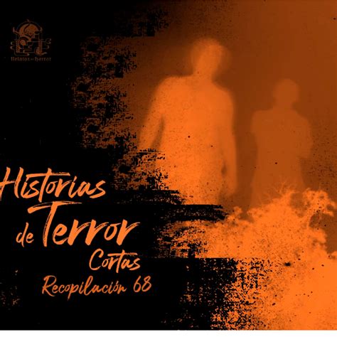 Historias De Terror Cortas Vol 68 Relatos De Horror Relatos De