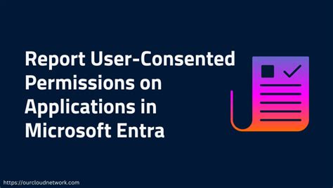 How To Report User Consented Permissions On Applications In Microsoft Entra