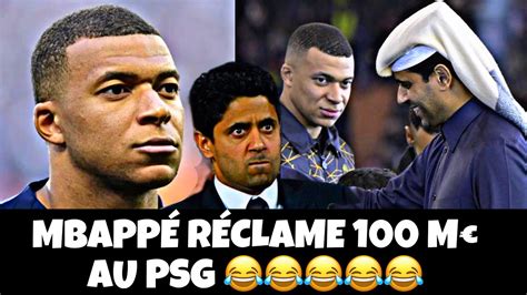 MBAPPÉ RÉCLAME 100M AU PSG YouTube