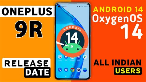 Oneplus 9R OxygenOS 14 Android 14 Update Release Date Oneplus 9r New