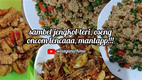 sambel jengkoll teri oseng oncom lencaa maantaapp  teman youtube