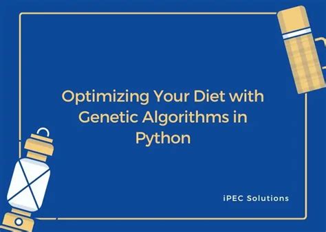 Optimizing Your Diet with Genetic Algorithms in Python - Main