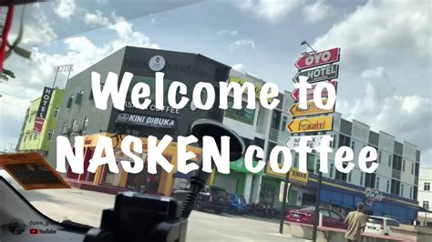 Nasken Coffee Kok Lanas Youtube