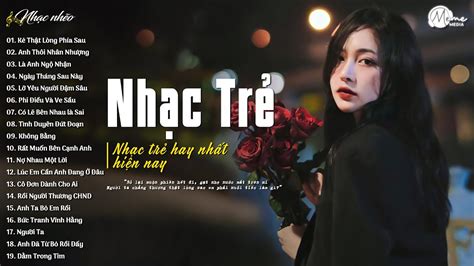Nhạc Trẻ Ballad Việt Hay Nhất 2024 Nhạc Trẻ Mới Top Hits Gây Nghiện Nhạc Việt Hot Nhất Hiện