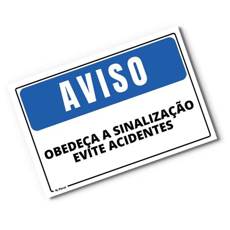 Placa Aviso Obede A A Sinaliza O Evite Acidentes X Cm No Elo Rl