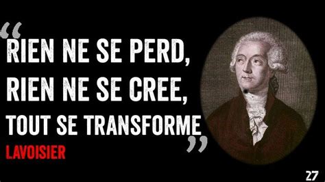 Rien Ne Se Perd Rien Ne Se Cr E Tout Se Transforme Lavoisier