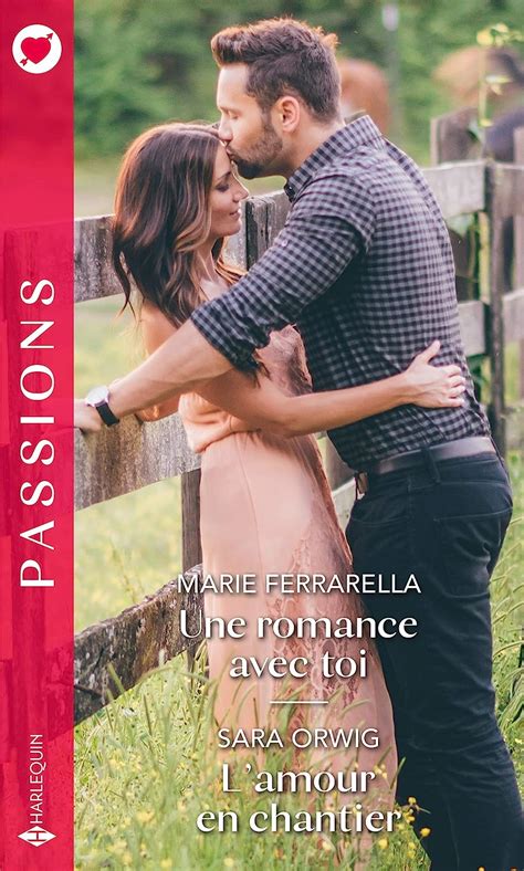 Une Romance Avec Toi L Amour En Chantier Passions Ebook