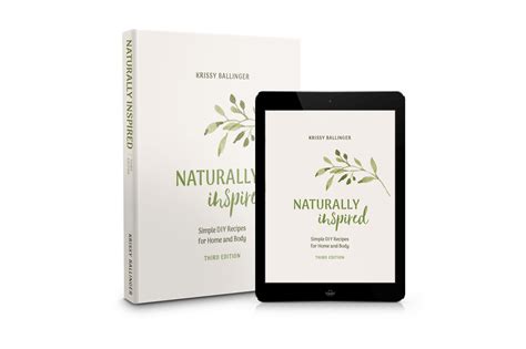 Naturally Inspired Diy Recipe Book Krissy Ballinger Naturally Inspired