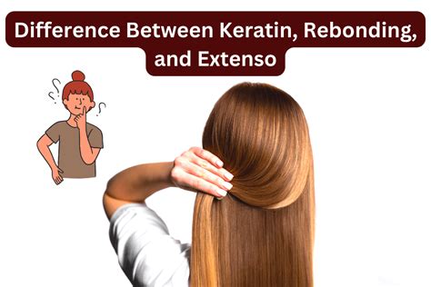 Difference Between Keratin Rebonding And Extenso