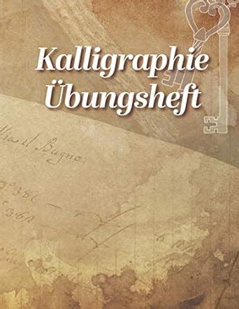 Kalligraphie Bungsheft Schreibheft Zum Ben Des Sch Nschreibens Mit