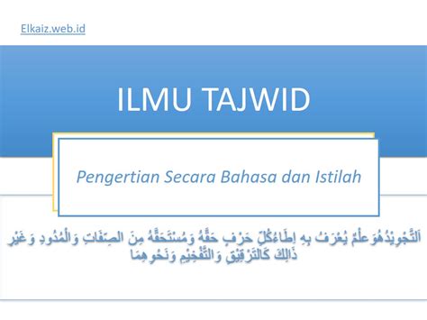 Pengertian Ilmu Tajwid Menurut Bahasa Dan Istilah Elkaiz Web Id