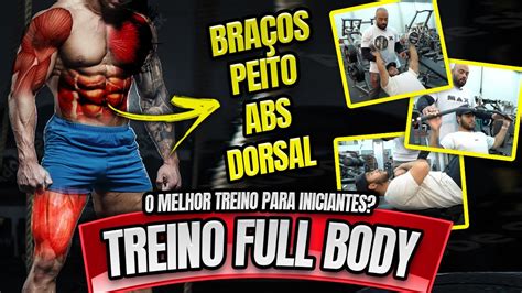 Treino Full Body Para Iniciantes Treinar O Corpo Todo No Mesmo Dia Youtube