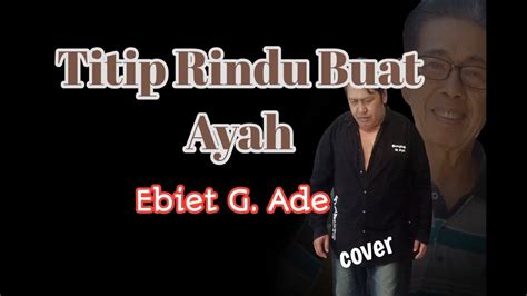 Titip Rindu Buat Ayah Ebiet G Ade Cover Youtube