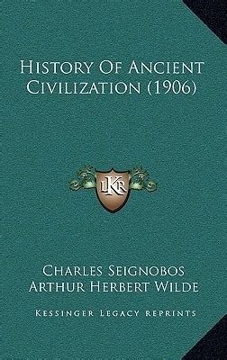 history  ancient civilization   charles seignobos goodreads