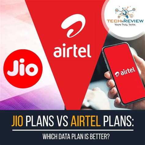 Jio Plans Vs Airtel Plans A Detailed Comparison