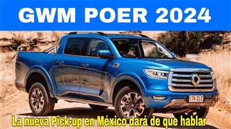 Gwm Poer En M Xico Precios Y Equipamiento Nueva Pick Up Disponible