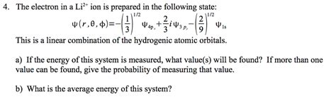 Solved 4. The electron in a Li2* ion is prepared in the | Chegg.com