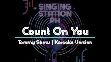 Count On You By Tommy Shaw Karaoke Version Youtube Music