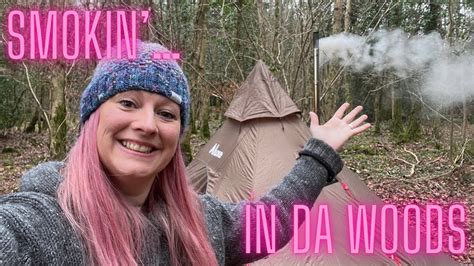 Smokin In Da Woods Hot Tent Woodland Camp YouTube