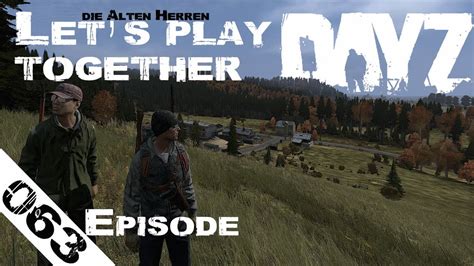 Let S Play Together Dayz Standalone Onkel Bob Wir Suchten Rger