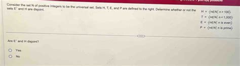 Solved Consider The Set N Of Positive Integers To Be The Universal Set