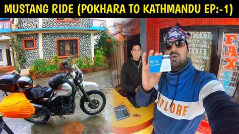 WORST DAY OF MY LIFE POKHARA TO KATHAMANDU EP 1 MUSTANG RIDE ACP