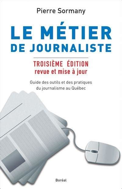 Livre Le M Tier De Journaliste Crit Par Pierre Sormany Bor Al