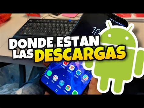 Donde Estan Las Descargas En Android Youtube