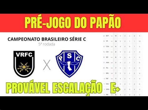 Pr Jogo Paysandu X Volta Redonda Escala O Do Pap O E Situa O Na