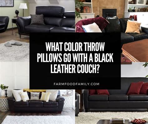 What Color Throw Pillows Go With A Black Leather Couch 16 Ideas