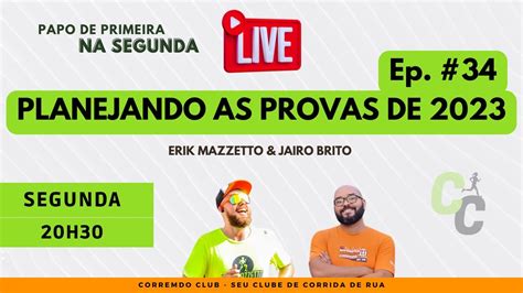 PAPO DE PRIMEIRA NA SEGUNDA EP 034 Planeje Seu 2023 Para Correr Sem