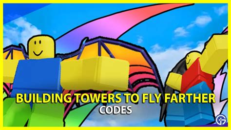 Building Towers To Fly Farther Codes August Gamer Tweak