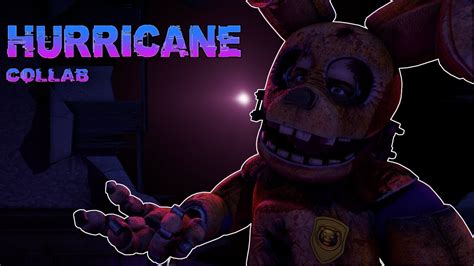 Fnaf Sfm Hurricane Collab Part For Maven Youtube