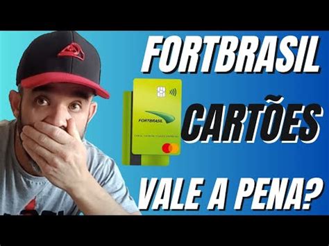 Cartões FORTBRASIL Valem A Pena Quais Os Benefícios YouTube