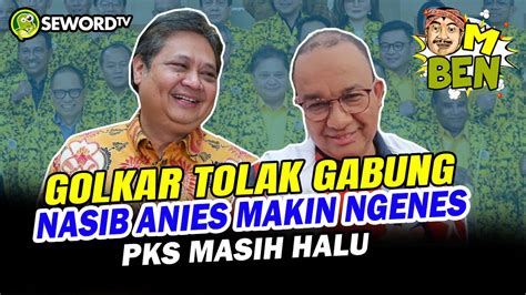 Den Beni MAKIN NGENES NASIB ANIES GOLAR TOLAK USUNG ANIES TERANCAM