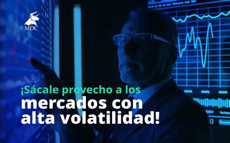 C Mo Aprovechar Los Mercados Con Alta Volatilidad En El Trading