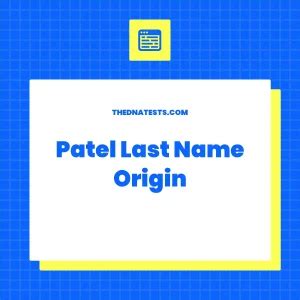 Patel Last Name Origin - Meaning, History and Popularity