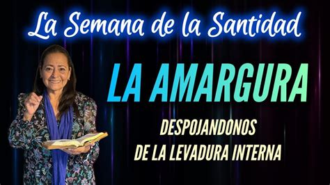 La Amargura La Semana De La Santidad Panes Sin Levadura Youtube