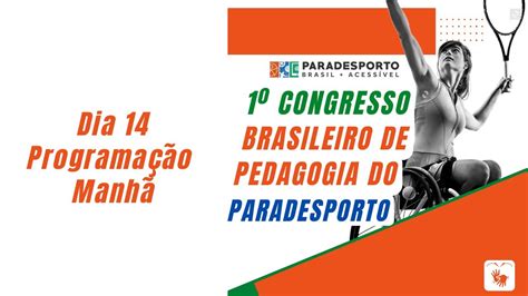 1 Congresso Brasileiro de Pedagogia do Paradesporto Dia 14 Período