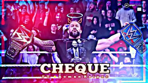 Cheque Ft Roman Reigns Edit Status Cheque X Roman Reigns Status