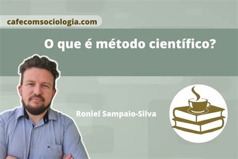 O Que é Método Científico Fundamentos Etapas E Importância