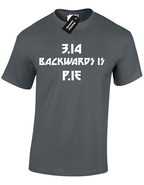 314 Backwards Is Pie Mens T Shirt Unisex Funny Joke Novelty Slogan