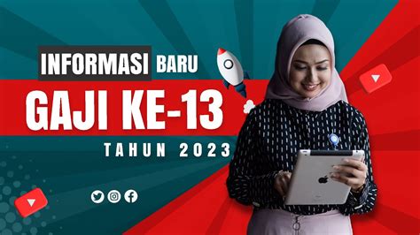 Informasi Resmi Pembayaran Gaji Ke 13 Tahun 2023 YouTube