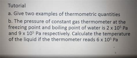 Solved Tutorial a. Give two examples of thermometric | Chegg.com