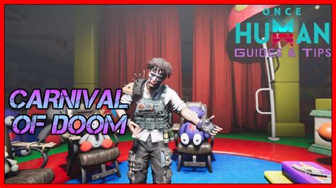 Carnival Of Doom Once Human Guides Tips YouTube