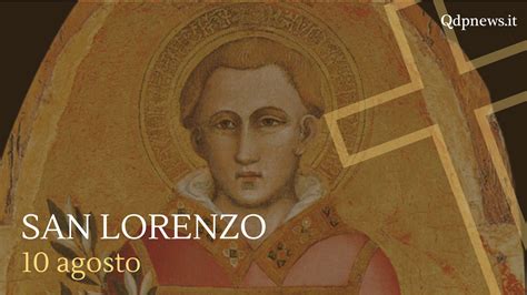 Santi Beati E Ricorrenze Di Oggi Mercoledì 10 Agosto San Lorenzo