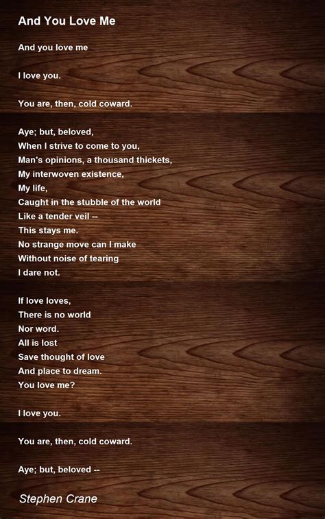 And You Love Me - And You Love Me Poem by Stephen Crane