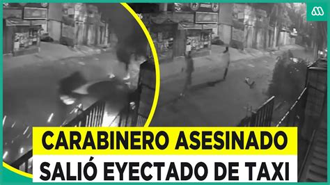 Salió Eyectado Del Auto Revelan El Momento Del Choque De Carabinero