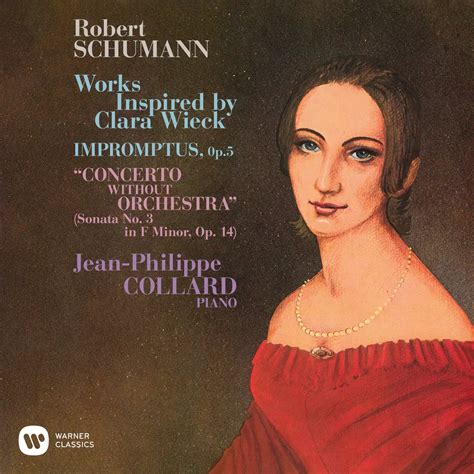 Schumann: Works Inspired by Clara Wieck. Impromptus, Op. 5 & Piano